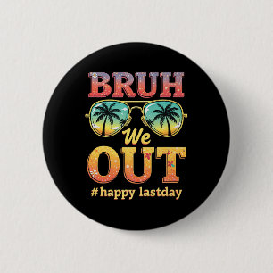 Bruh We Out Retro Sungl Last Day Of School Graduat 6 Cm Round Badge