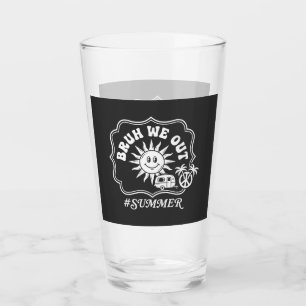 Bruh We Out Summer Last Day Of School Glass
