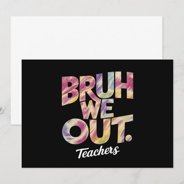 Bruh We Out Teacher Last Day Summer Break Tie Dye  Invitation (Front/Back)