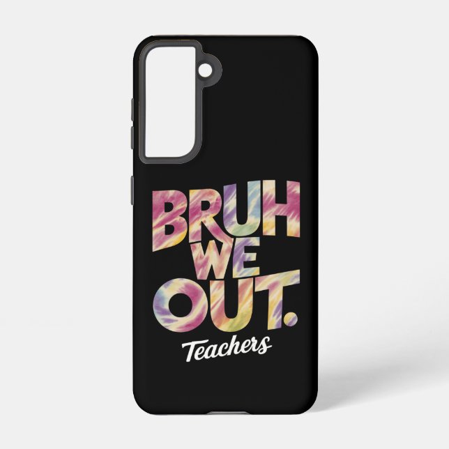 Bruh We Out Teacher Last Day Summer Break Tie Dye  Samsung Galaxy S21 Case (Back)