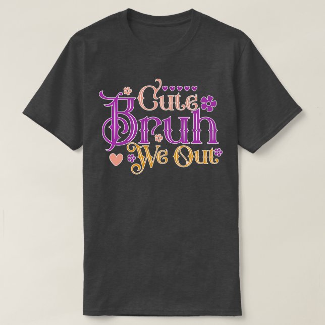 Bruh We Out Teachers break summer T-Shirt (Design Front)