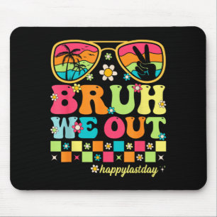 Bruh We Out Teachers Cute End Of School Year Mouse Pad