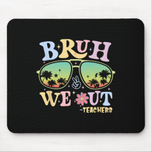 Bruh We Out Teachers Groovy Retro Happy Last Day O Mouse Pad