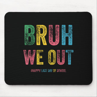 Bruh We Out Teachers Happy Last Day Of School Vint Mouse Pad