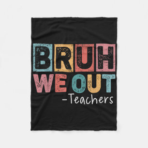 Bruh We Out Teachers Last Day Of School Retro Funn Fleece Blanket