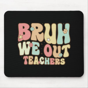 Bruh We Out Teachers Summer Last Day Of School Coo Mouse Pad