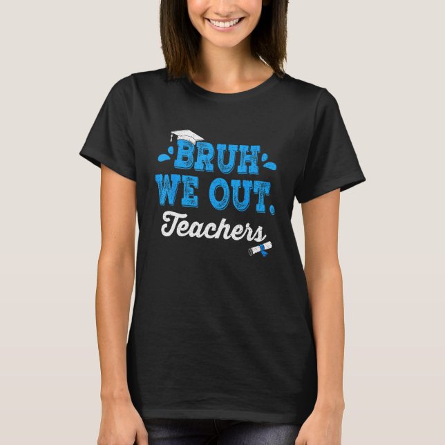 Bruh We Out Teachers Summer Last Day Of School Men T-Shirt (Front)