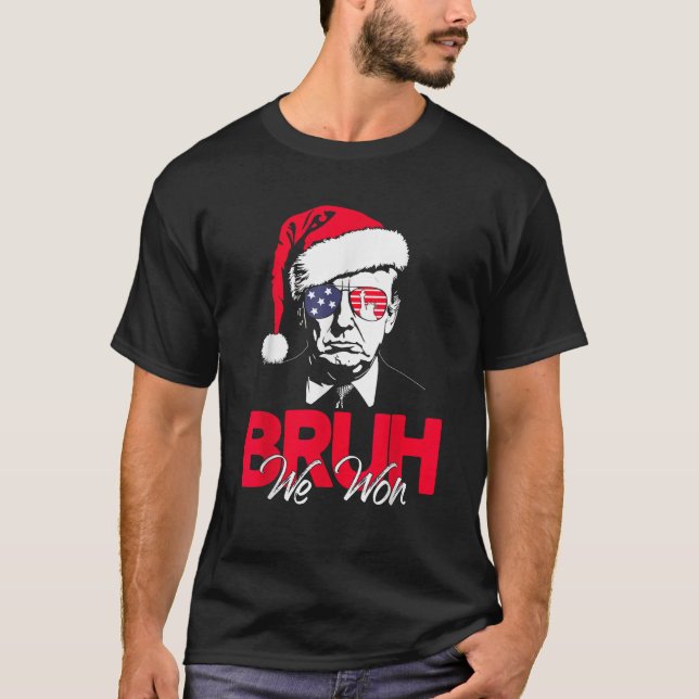 Bruh We Won Funny Christmas Santa Hat Trump 47 USA T-Shirt (Front)