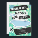 Bruh You In Pool Party Teen Boy Birthday Invitation<br><div class="desc">Grunge style Bruh,  you in? birthday invitation. Perfect for boy's summer pool parties.</div>