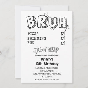 Bruh, You're Invited Black & White Birthday Party  Invitation