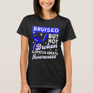Bruised But Not Broken Support Alopecia Awareness T-Shirt