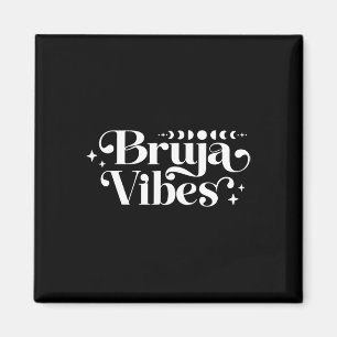 Bruja Witch Vibes Spiritual Bruja Vibes Latina Bru Magnet