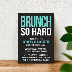 Brunch So Hard Aqua Bridesmaid Brunch Invitations