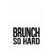 Brunch So Hard | Art Print