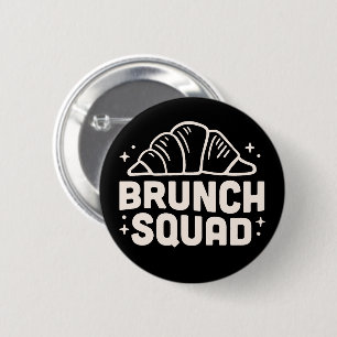 Brunch squad club 6 cm round badge