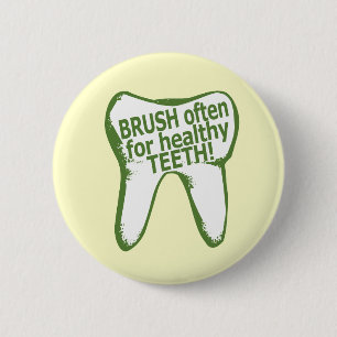 Brush Often for Healthy Teeth 6 Cm Round Badge