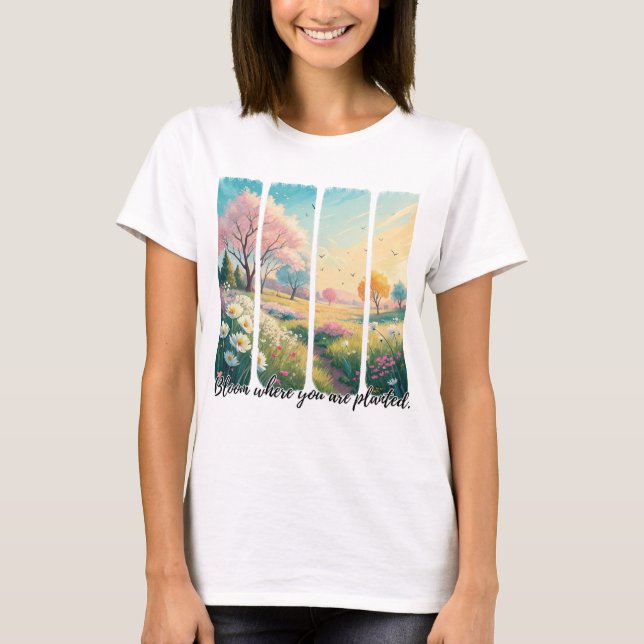 Brush Stroke Bloom Where You are Planted Shirt (Front)
