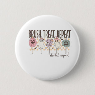 Brush Treat Repeat Dental Squad Funny Spooky 6 Cm Round Badge