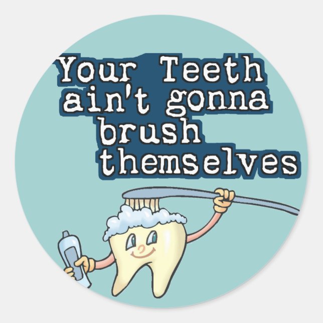 Brush your teeth! classic round sticker (Front)