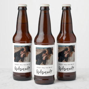 Brushed Script Photo Will You Be My Bridesmaid Beer Bottle Label