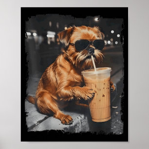 Brussels Griffon Drinking Iced Coffee Funny Dog Poster