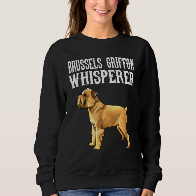 Brussels Griffon Whisperer Dog Sweatshirt (Front)