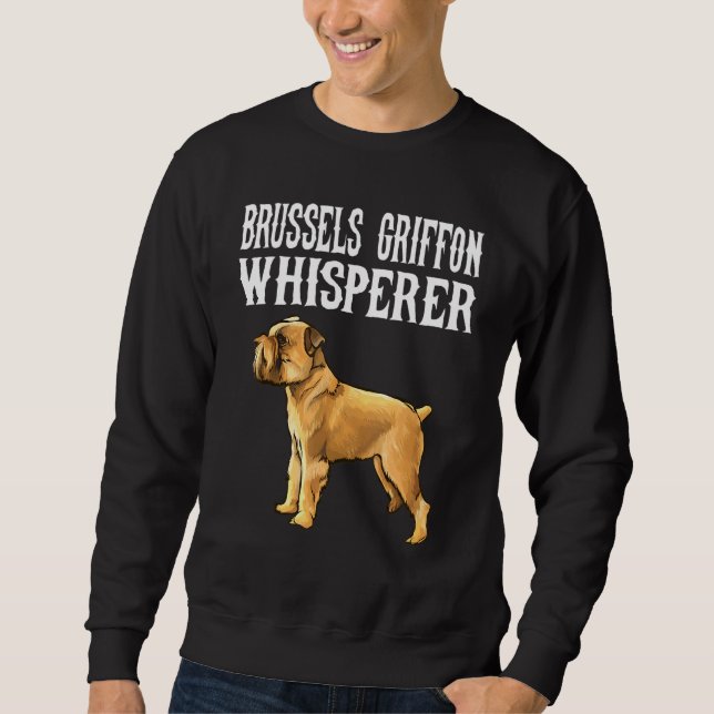 Brussels Griffon Whisperer Dog Sweatshirt (Front)