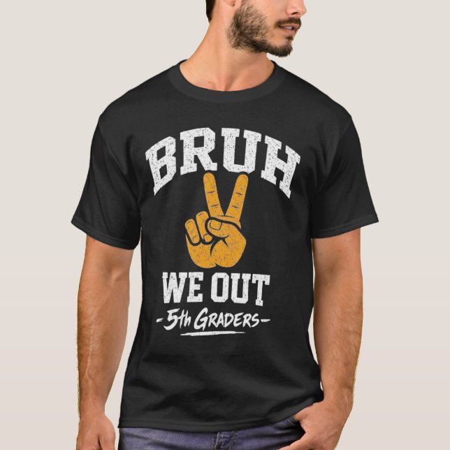 Brut 5th Graders Out Fifth Grade Graduation  T-Shirt (Front)