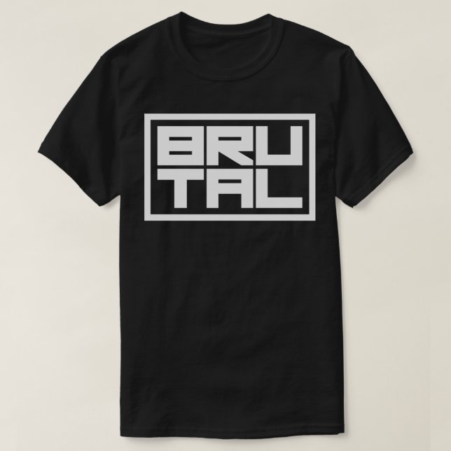 brutal 1 T-Shirt (Design Front)