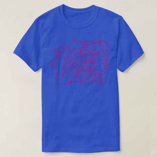 Brutal Death Metal Calligraphy Pink T-Shirt (Design Front)