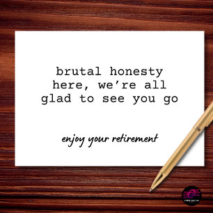 Brutal Honesty Retirement Humor Card
