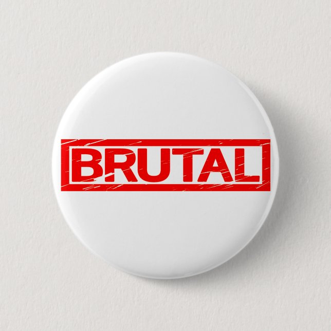 Brutal Stamp 6 Cm Round Badge (Front)