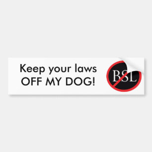BSL Bumper Sticker: Keep your lawsOFF MY DOG! Sticker
