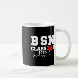 Bsn Bachelor Of Nursing Graduation Cl Of 2025 Grad Coffee Mug