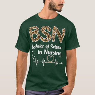 BSN Bachelor Of Science In Nursing Student Graduat T-Shirt