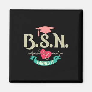 Bsn Earned It Nurse Degree Senior Nursing Graduate Magnet
