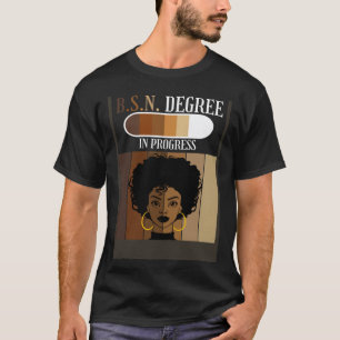 BSN Nurse Degree In Progress Black Afro Melanin Af T-Shirt