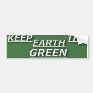 bstick.keep.the.earth.green bumper sticker