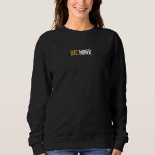 Btc Miner Bold Bitcoin Miner Cryptocurrency Crypt Sweatshirt