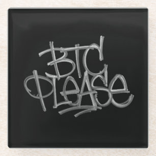 "BTC Please" (Black) Glass Coaster