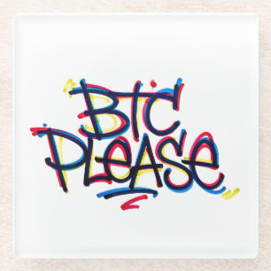 "BTC Please" (Colour) Glass Coaster