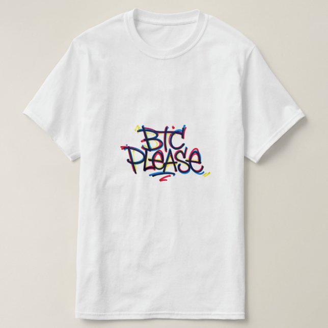 "BTC Please" (Colour) T-Shirt (Design Front)