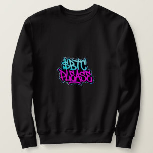 "$BTC Please" (Style 1) Sweatshirt