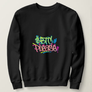 "$BTC Please" (Style 3) Sweatshirt