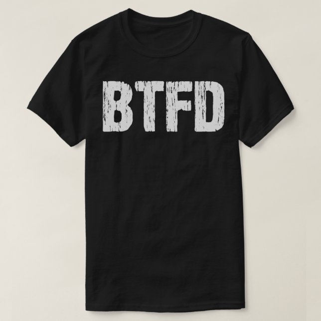 BTFD Buy The Dip Bitcoin BTC Funny Crypto Coin Dis T-Shirt (Design Front)
