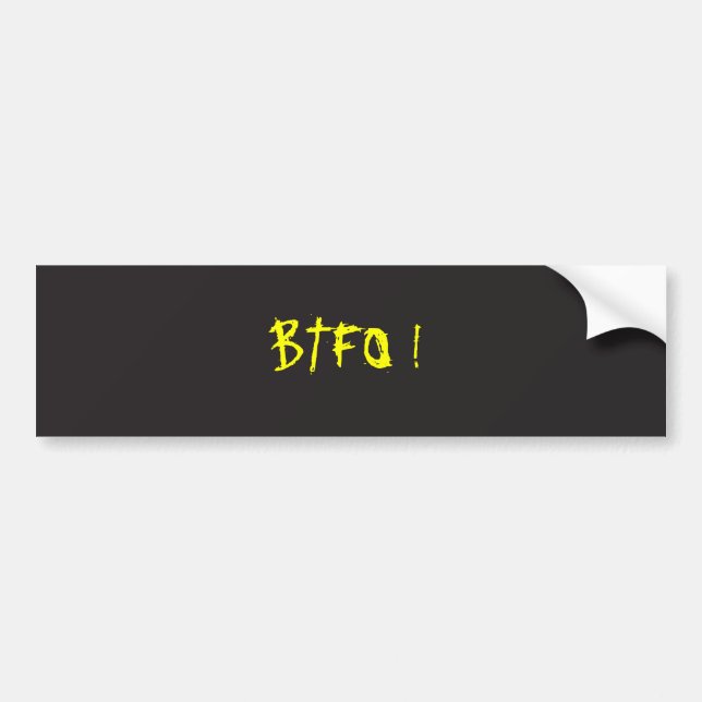 BTFO ! Tailgater Bumper Sticker Template (Front)