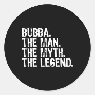 Bub The Man The Myth The Legend Cool Funny Classic Round Sticker