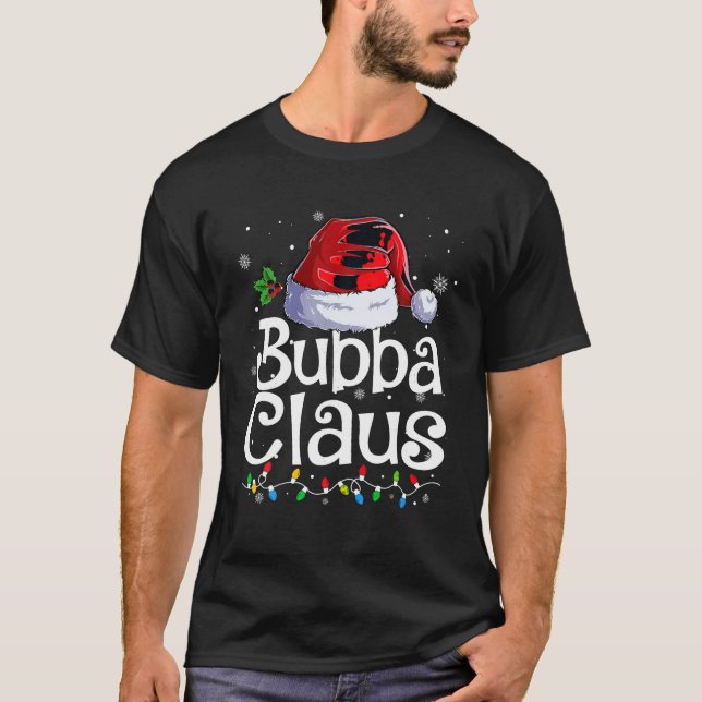 Bubba Claus Xmas Santa Matching Family Christmas P T-Shirt (Front)