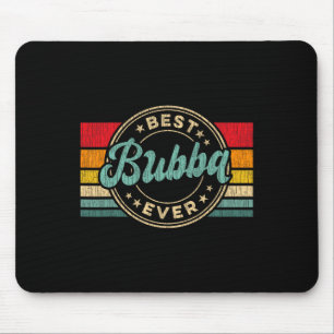 Bubba Ever Vintage Retro Father's Day Gift  Mouse Pad