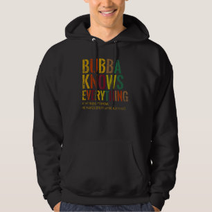 Bubba Knows Everything Grandpa Father's Day Hoodie